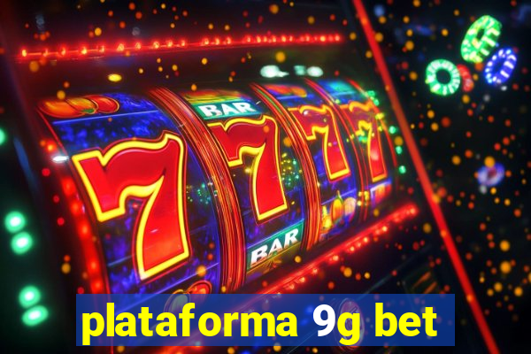 plataforma 9g bet